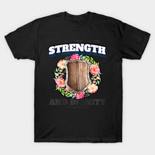 She is Clothed With Strength And Dignity T-Shirt